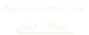 Philippe Dessart Artisan créateur
Art Bois 